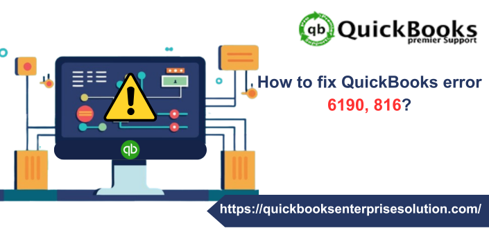 How to fix QuickBooks error 6190 816?