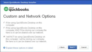 Custom and network options- Install and Use QuickBooks Desktop on Multiple Computers